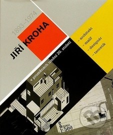 Jiří Kroha - 1983 - 1974 architekt, malíř, designér, teoretik