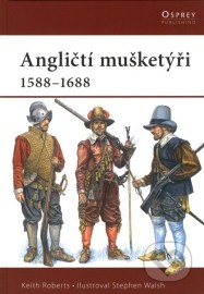 Angličtí mušketýři 1588 - 1688