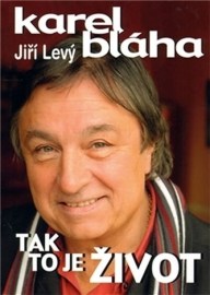 Karel Bláha: Tak to je život