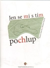 Jen se mi s tím pochlup