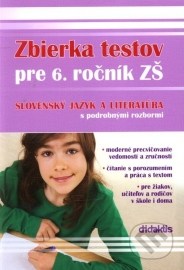 Zbierka testov zo slovenského jazyka a literatúry pre 6. ročník ZŠ s podrobnými rozbormi