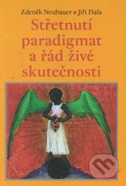 Střetnutí paradigmat aneb řád živé skutečnosti