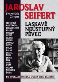 Jaroslav Seifert: Laskavě neústupný pěvec