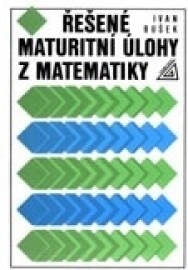 Řešené maturitní úlohy z matematiky