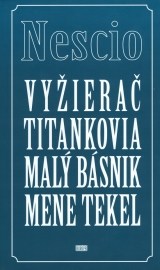 Vyžierač, Titankovia, Malý básnik, Mene tekel