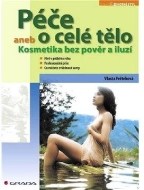 Péče o celé tělo - aneb Kosmetika bez pověr a iluzí - cena, srovnání