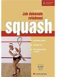 Jak dokonale zvládnout squash