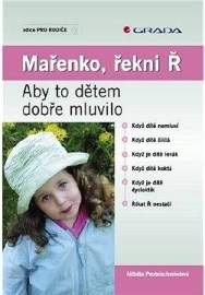 Mařenko, řekni Ř - Aby to dětem dobře mluvilo