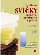 Vyrábíme svíčky voskové, parafínové a gelové - cena, srovnání