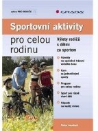 Sportovní aktivity pro celou rodinu - Výlety rodičů s dětmi za sportem - cena, srovnání