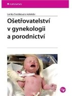 Ošetřovatelství v gynekologii a porodnictví - cena, srovnání