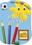 Ukazuj mi barvy a tvary - cena, srovnání