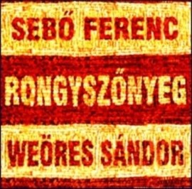 Sebő Ferenc - Weöres Sándor: Rongyszőnyeg