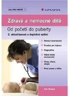 Zdravé a nemocné dítě - Od početí do puberty, 2. aktualizované a doplněné vydání - cena, srovnání