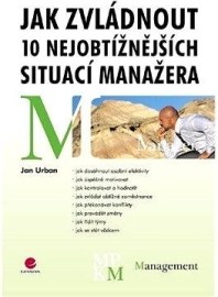 Jak zvládnout 10 nejobtížnějších situací manažera