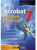 Acrobat 7 - podrobně a prakticky - cena, srovnání