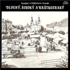 Dlouhý, Široký a Krátkozraký