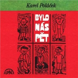 Bylo nás pět - kompletní nahrávka