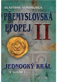 Přemyslovská epopej II - Jednooký král Václav I