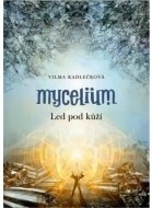 Mycelium II: Led pod kůží - cena, srovnání