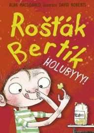 Rošťák Bertík: Holubyyy!