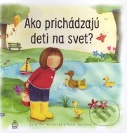 Ako prichádzajú deti na svet? - cena, srovnání