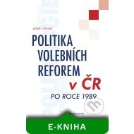 Politika volebních reforem v ČR po roce 1989 - cena, srovnání