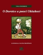 O Dorotce a psovi Ukšukovi - cena, srovnání