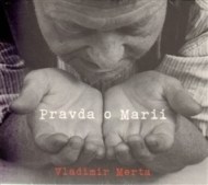 Vladimír Merta - Pravda o Marii - cena, srovnání