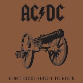 AC/DC - For Those About To Rock