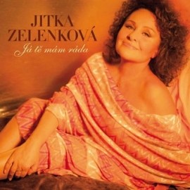 Jitka Zelenková - Já tě mám ráda