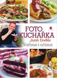 Fotokuchařka Josefa Drábka - Vaříme i očima