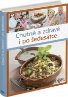 Chutně a zdravě i po šedesátce - cena, srovnání