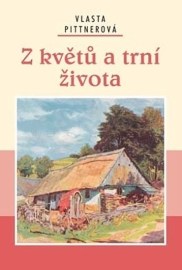 Z květů a trní života