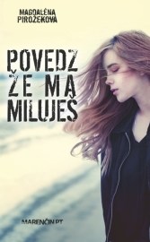 Povedz, že ma miluješ