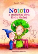 Nototo a strašidelná škola Elvíry Múdrej - cena, srovnání