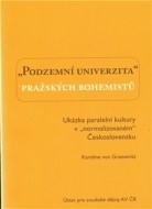 Podzemní univerzita pražských bohemistů.Ukázka paralelní kultury v „normalizovaném“ Československu - cena, srovnání