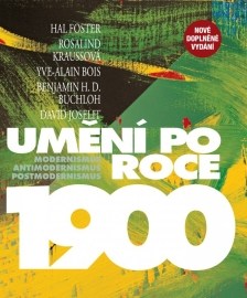 Umění po roce 1900 - Modernismus - antimodernismus - postmodernismus