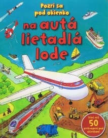 Pozri sa pod okienko – Všetko čo jazdí, pláva a lieta