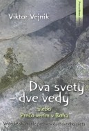 Dva svety – dve vedy alebo Prečo verím v Boha - cena, srovnání