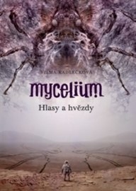 Mycelium Hlasy a hvězdy