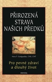 Přirozená strava našich předků - Pro pevné zdraví a dlouhý život