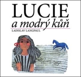 Lucie a modrý kůň