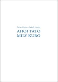 Ahoj Tato Milý Kubo