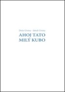 Ahoj Tato Milý Kubo - cena, srovnání