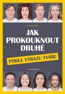 Jak prokouknout druhé podle výrazu tváře - cena, srovnání