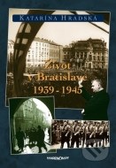 Život v Bratislave 1939-1945 - cena, srovnání