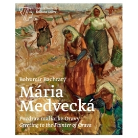 Mária Medvecká, Pozdrav maliarke Oravy / Greeting to the Painter of Orava