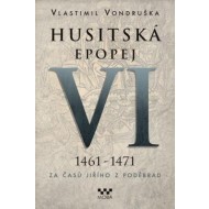 Husitská epopej VI. 1461 - 1471 - Za časů Jiřího z Poděbrad - cena, srovnání