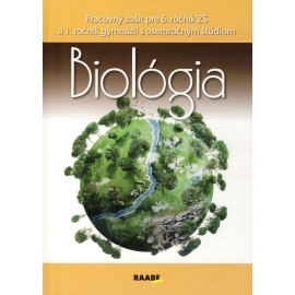 Biológia Pracovný zošit pre 6. ročník ZŠ a 1. ročník gymnázií